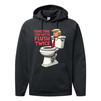 Funny Anti Trump Sometimes You Gotta Flush Twice Performance Fleece Hoodie