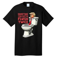 Funny Anti Trump Sometimes You Gotta Flush Twice Tall T-Shirt