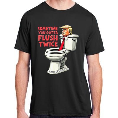 Funny Anti Trump Sometimes You Gotta Flush Twice Adult ChromaSoft Performance T-Shirt