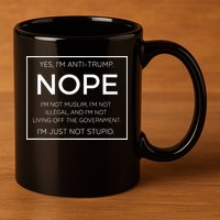 Funny Anti Trump Quote IM Just Not Stupid 11oz C Handle Ceramic Mug