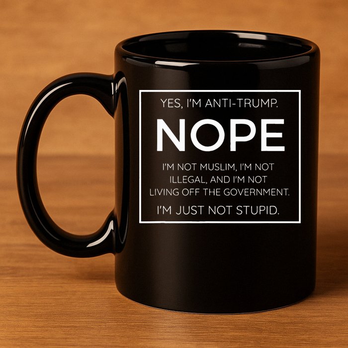 Funny Anti Trump Quote IM Just Not Stupid 11oz C Handle Ceramic Mug