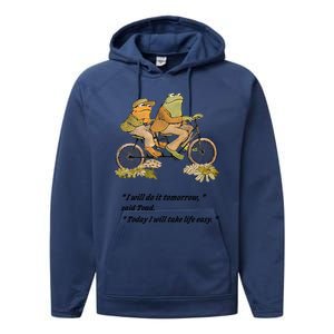 Frog And Toad I Will Do It Tomorrow Said Today I Will Take Life Easy Performance Fleece Hoodie