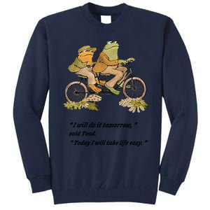 Frog And Toad I Will Do It Tomorrow Said Today I Will Take Life Easy Tall Sweatshirt