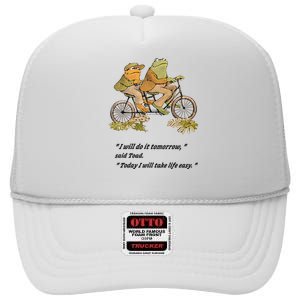 Frog And Toad I Will Do It Tomorrow Said Today I Will Take Life Easy High Crown Mesh Back Trucker Hat