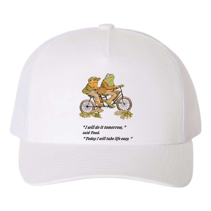 Frog And Toad I Will Do It Tomorrow Said Today I Will Take Life Easy Yupoong Adult 5-Panel Trucker Hat