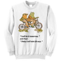 Frog And Toad I Will Do It Tomorrow Said Today I Will Take Life Easy Sweatshirt