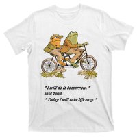 Frog And Toad I Will Do It Tomorrow Said Today I Will Take Life Easy T-Shirt