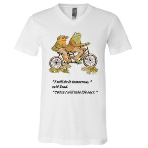 Frog And Toad I Will Do It Tomorrow Said Today I Will Take Life Easy V-Neck T-Shirt