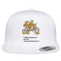 Frog And Toad I Will Do It Tomorrow Said Today I Will Take Life Easy Flat Bill Trucker Hat