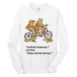 Frog And Toad I Will Do It Tomorrow Said Today I Will Take Life Easy Tall Long Sleeve T-Shirt