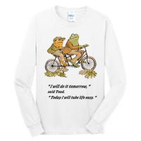 Frog And Toad I Will Do It Tomorrow Said Today I Will Take Life Easy Tall Long Sleeve T-Shirt