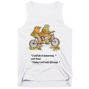 Frog And Toad I Will Do It Tomorrow Said Today I Will Take Life Easy Tank Top