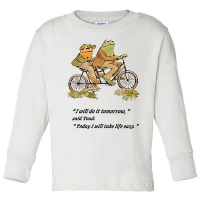 Frog And Toad I Will Do It Tomorrow Said Today I Will Take Life Easy Toddler Long Sleeve Shirt