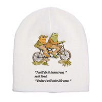 Frog And Toad I Will Do It Tomorrow Said Today I Will Take Life Easy Short Acrylic Beanie