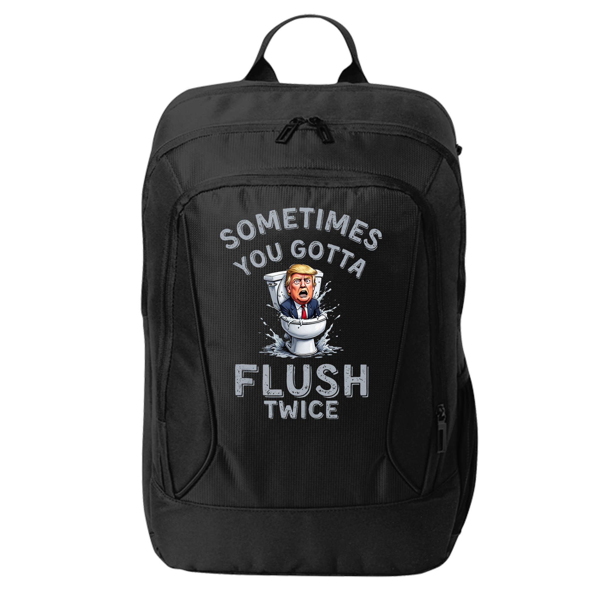 Funny Anti Trump Sometimes You Gotta Flush Twice City Backpack