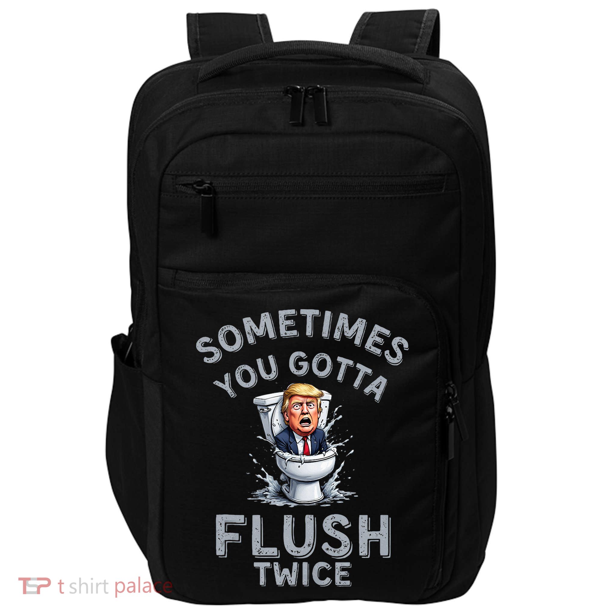 Funny Anti Trump Sometimes You Gotta Flush Twice Impact Tech Backpack