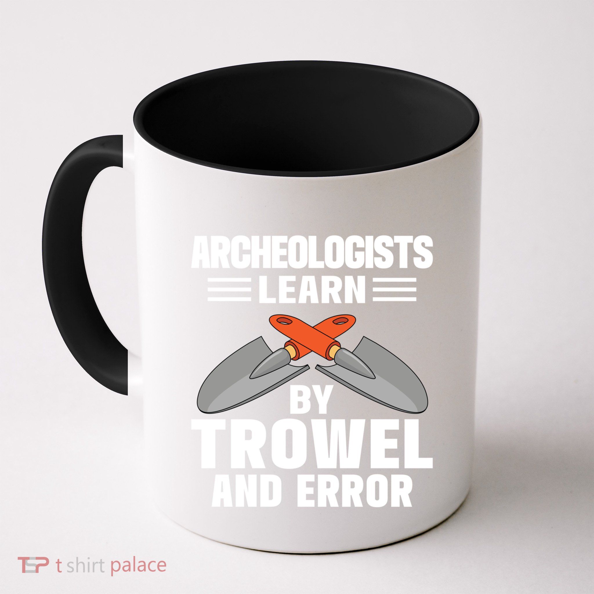 Funny Archeology Trowel And Error Antique Archeology Gift Mug
