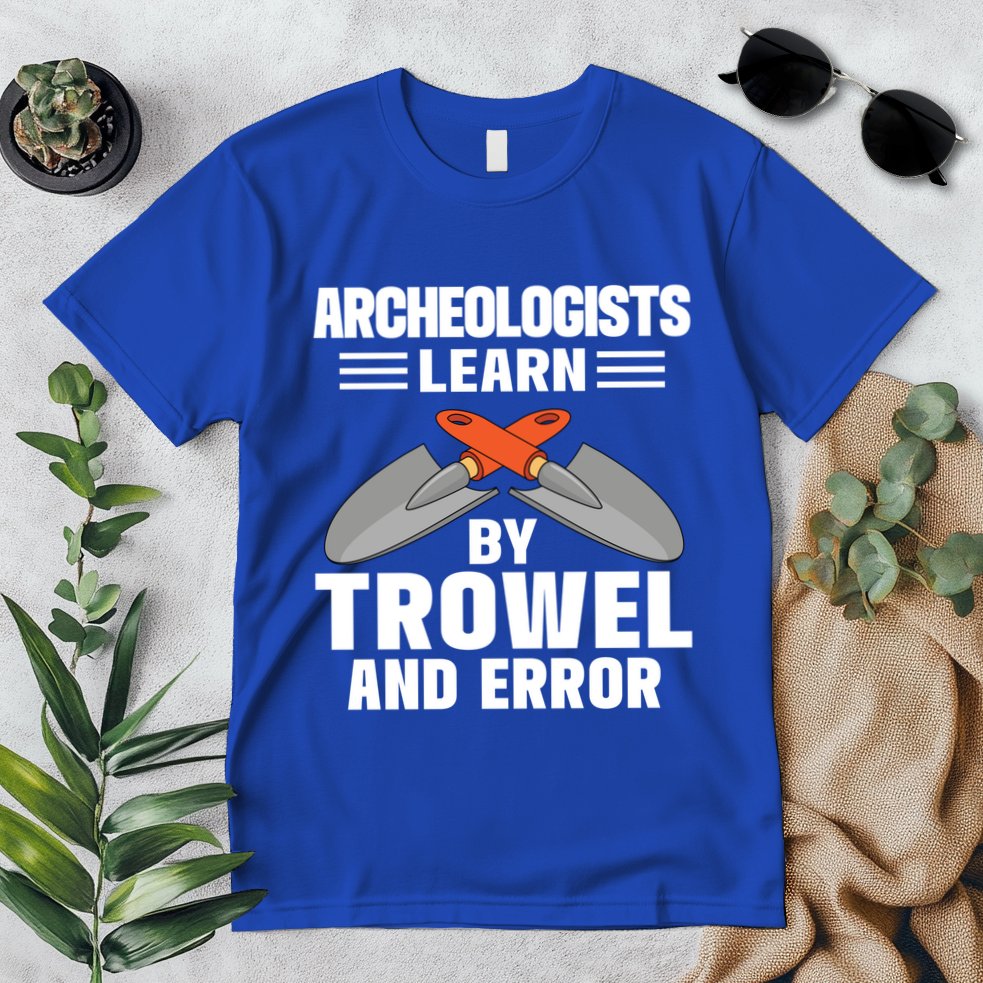 Funny Archeology Trowel And Error Antique Archeology Gift Premium T-Shirt
