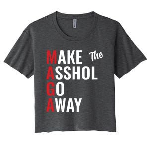 Funny Anti Trump Maga Make The Asshole Go Away Women's Crop Top Tee