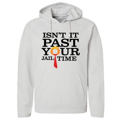 Funny Anti Trump Isnt It Past Your Jail Time Long Performance Fleece Hoodie