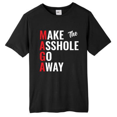 Funny Anti Trump Maga Make The Asshole Go Away Tall Fusion ChromaSoft Performance T-Shirt