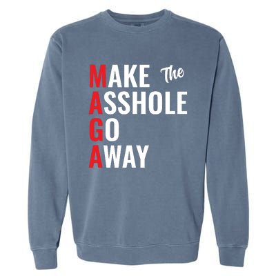 Funny Anti Trump Maga Make The Asshole Go Away Garment-Dyed Sweatshirt