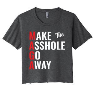 Funny Anti Trump Maga Make The Asshole Go Away Women's Crop Top Tee