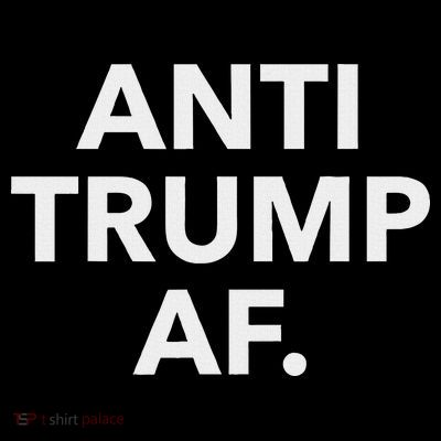 Funny Anti Trump Af Anti Trump, Feminists, Pro Immigration T-Shirt
