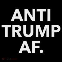 Funny Anti Trump Af Anti Trump, Feminists, Pro Immigration T-Shirt