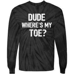 Funny Ampu Toe Prosthetic Leg Joke Gift Tie-Dye Long Sleeve Shirt