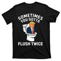 Funny Anti Trump Sometimes You Gotta Flush Twice T-Shirt