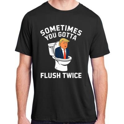 Funny Anti Trump Sometimes You Gotta Flush Twice Adult ChromaSoft Performance T-Shirt