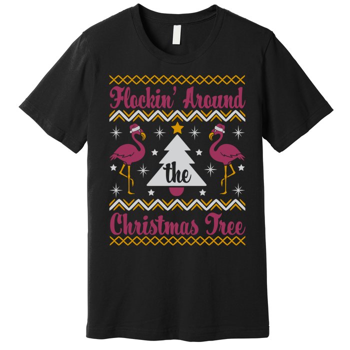 Flockin Around The Christmas Tree Flamingo Christmas Premium T-Shirt