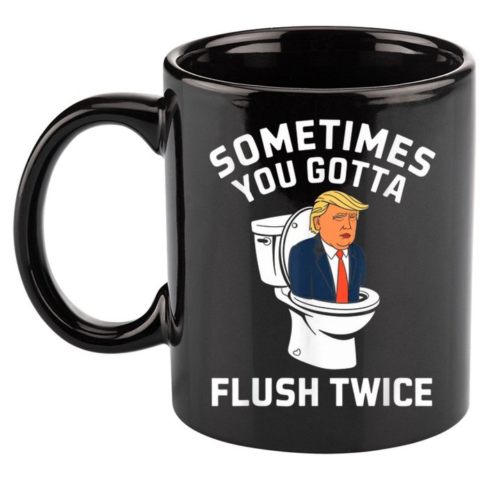 Funny Anti Trump Sometimes You Gotta Flush Twice 11oz C Handle Ceramic Mug