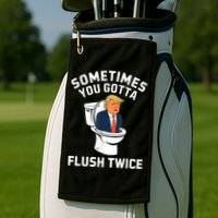 Funny Anti Trump Sometimes You Gotta Flush Twice Golf Towel