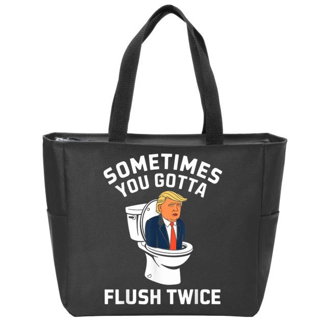 Funny Anti Trump Sometimes You Gotta Flush Twice Zip Tote Bag