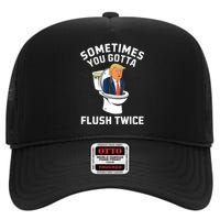 Funny Anti Trump Sometimes You Gotta Flush Twice High Crown Mesh Back Trucker Hat