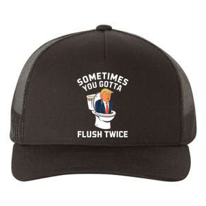 Funny Anti Trump Sometimes You Gotta Flush Twice Yupoong Adult 5-Panel Trucker Hat