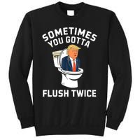 Funny Anti Trump Sometimes You Gotta Flush Twice Sweatshirt