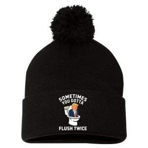 Funny Anti Trump Sometimes You Gotta Flush Twice Pom Pom 12in Knit Beanie