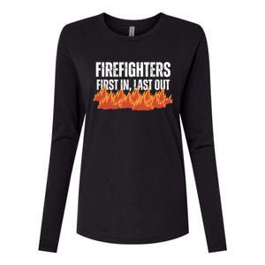 Firefighters Are The First In The Last Out And Save Lives Gift Womens Cotton Relaxed Long Sleeve T-Shirt