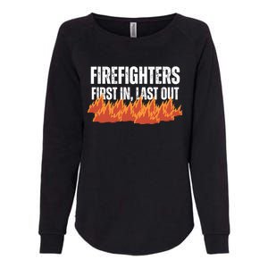 Firefighters Are The First In The Last Out And Save Lives Gift Womens California Wash Sweatshirt