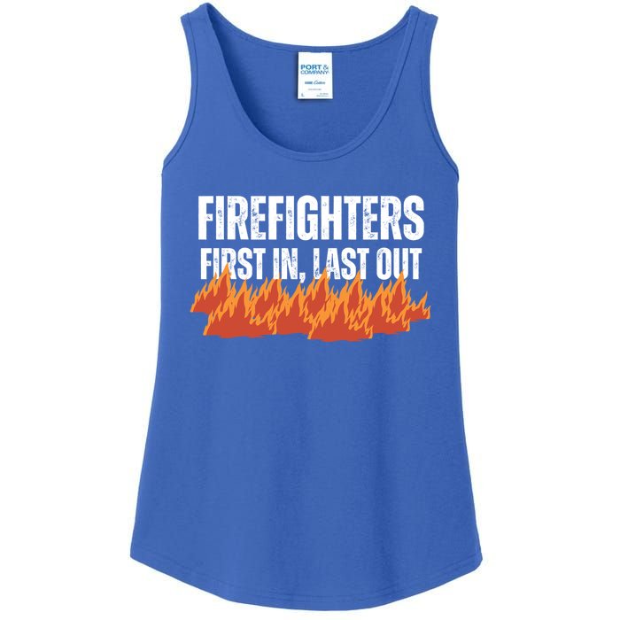 Firefighters Are The First In The Last Out And Save Lives Gift Ladies Essential Tank