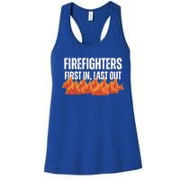 Firefighters Are The First In The Last Out And Save Lives Gift Women's Racerback Tank