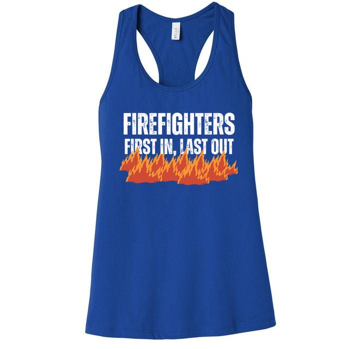 Firefighters Are The First In The Last Out And Save Lives Gift Women's Racerback Tank