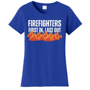 Firefighters Are The First In The Last Out And Save Lives Gift Women's T-Shirt