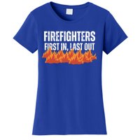 Firefighters Are The First In The Last Out And Save Lives Gift Women's T-Shirt