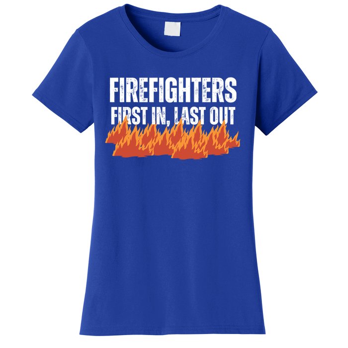 Firefighters Are The First In The Last Out And Save Lives Gift Women's T-Shirt