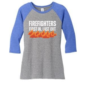 Firefighters Are The First In The Last Out And Save Lives Gift Women's Tri-Blend 3/4-Sleeve Raglan Shirt