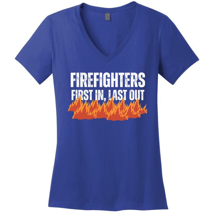 Firefighters Are The First In The Last Out And Save Lives Gift Women's V-Neck T-Shirt